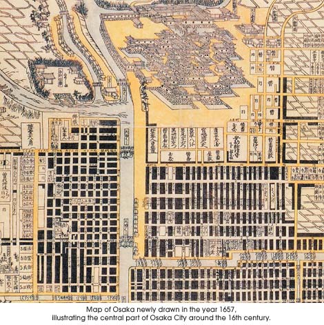Map of Osaka newly drawn in the year 1657, illustrating the central part of Osaka city around the 16th century