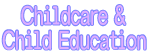 Childcare & Child Education