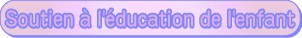 Soutien à l'éducation de l'enfant