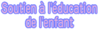 Soutien à l'éducation de l'enfant
