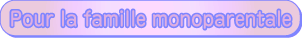 Pour la famille monoparentale