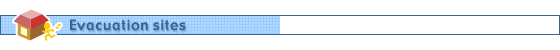 Evacuation sites